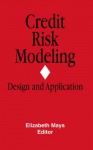 Credit Risk Modeling: Design & Application - Elizabeth Mays