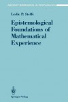 Epistemological Foundations of Mathematical Experience - Leslie P. Steffe