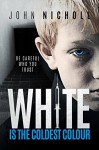 White is the Coldest Colour - John Nicholl