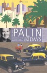 Around The World In Eighty Days by Palin, Michael (2009) Paperback - Michael Palin