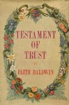 Testament of Trust - Faith Baldwin