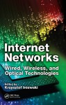 Internet Networks: Wired, Wireless, and Optical Technologies - Krzysztof Iniewski