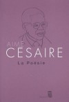 La Poésie - Aimé Césaire