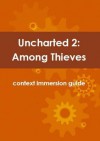 Uncharted 2: Among Thieves Context Immersion Guide - Larry Bates