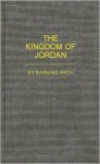 The Kingdom of Jordan. - Raphael Patai