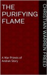 The Purifying Flame - Christian Warren Freed