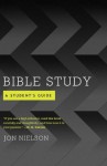 Bible Study: A Student's Guide - Jon Nielson