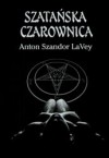 Szatańska Czarownica - Anton Szandor LaVey