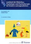 Lehrbuch der Klinischen Psychologie u. Psychotherapie bei Kindern + Jugendlichen (Reihe, KLIN. PSYCHOLOGIE) - Günter Esser, Veit Rößner, Katja Ballaschk, Tobias Banaschewski, Nikolaus Barth, Stefanie Besson, Bernhard Blanz, Sabine Bojanowski, Manfred Döpfner, Sylvia Eimecke, Jörg M. Fegert, Christian Fleischhaker, Reiner Frank, Tom Frenzel, Stephanie Göggerle, Johannes Hebebran