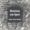 Wratislavia cum figuris - Gabriel Leonard Kamiński