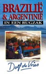 Brazilië & Argentinië in een rugzak - Dolf de Vries