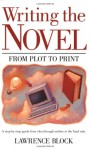 Writing the Novel: From Plot to Print - Lawrence Block