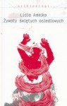 Żywoty świętych osiedlowych - Lidia Amejko