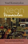 Neon Vernacular: New and Selected Poems - Yusef Komunyakaa