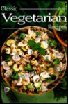 Classic Vegetarian Recipes (Classic Cookery Series) - Felicity Jackson, Sue Ashworth