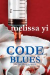 Code Blues (Hope Sze medical mystery) - Yi MD, Melissa, Melissa Yuan-Innes