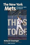 The New York Mets: Ethnography, Myth, and Subtext - Richard Grossinger, Mike Vacarro