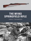 The M1903 Springfield Rifle - Leroy Thompson