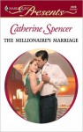 The Millionaire's Marriage (Wedlocked) - Catherine Spencer