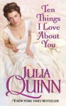 Ten Things I Love About You - Julia Quinn