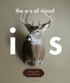 The A-Z of Visual Ideas: How to Solve Any Creative Brief - John Ingledew