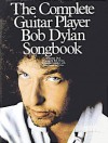 The Complete Guitar Player Bob Dylan Songbook - Arthur Dick