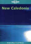 Lonely Planet Caledonia - Lonely Planet, Geert Cole, Leanne Logan