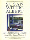 An Unthymely Death And Other Garden Mysteries - Susan Wittig Albert