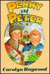 Penny and Peter - Carolyn Haywood, Joe Yakovetic