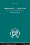 Keynesianism Vs. Monetarism, and Other Essays in Financial History - Charles P. Kindleberger