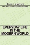 Everyday Life in the Modern World (Classics in Communication and Mass Culture) - Henri Lefebvre