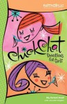 Chick Chat: More Devotions for Girls - Kristi Holl, Jennifer Vogtlin