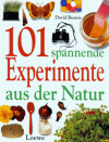 101 Spannende Experimente Aus Der Natur - David Burnie