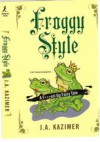 Froggy Style - J.A. Kazimer