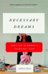 Necessary Dreams: Ambition in Women's Changing Lives - Anna Fels