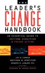 The Leader's Change Handbook: An Essential Guide to Setting Direction and Taking Action - Jay A. Conger, Gretchen M. Spreitzer, Edward E. Lawler III, Warren Bennis