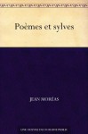 Poèmes et sylves (French Edition) - Jean Moréas