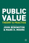 Public Value: Theory and Practice - John Benington, Mark H. Moore