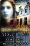 Ghosts of Albion: Accursed - Amber Benson, Christopher Golden