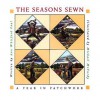 The Seasons Sewn: A Year in Patchwork - Ann Whitford Paul, Michael McCurdy