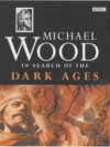 In Search of the Dark Ages - Michael Wood