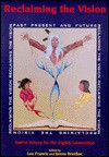 Reclaiming The Vision: Past, Present, And Future: Native Voices For The Eighth Generation - Lee Francis