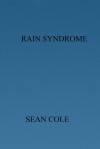 Rain Syndrome - xled - Sean Cole