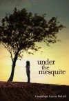 Under the Mesquite - Guadalupe Garcia McCall