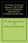 US Army, Technical Manual, TM 9-1290-333-15, COMPASS, MAGNETIC, UNMOUNTED: M2, (1290-930-4260), 1985 - US Army Special Forces, www.survivalebooks.com