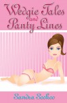 Wedgie Tales and Panty Lines - Sandra Sookoo