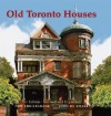 Old Toronto Houses - Tom Cruickshank