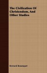 The Civilization of Christendom, and Other Studies - Bernard Bosanquet