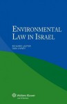 Environmental Law in Israel - Richard Laster, Dan Livney, Roger Blanpain