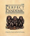 The Perfect Pandemic: How Mass-Denial Turned a Curable Brain Disease Into the Pandemic to End All Pandemics - Charles Lyell